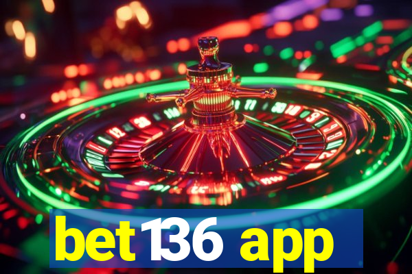 bet136 app